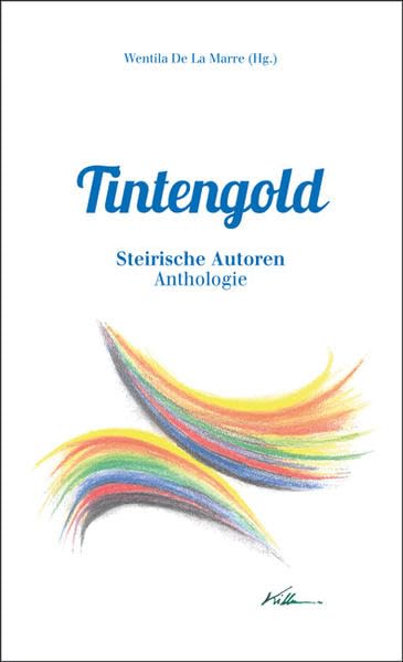 Tintengold: Steirische Autoren Anthologie Contemporary literature