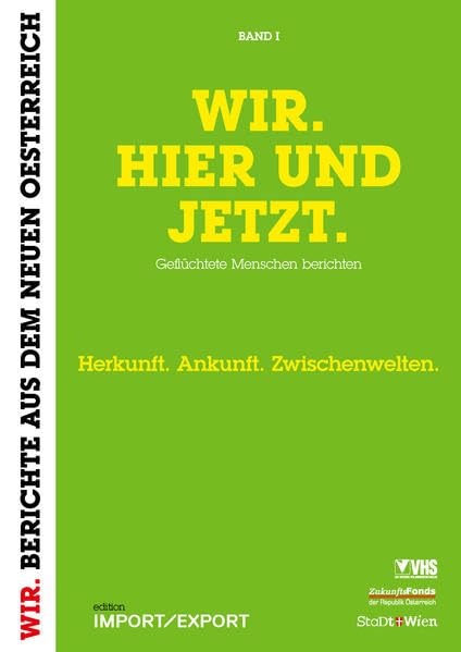 WIR. HIER UND JETZT. Band I: Geflüchtete Menschen berichten (WIR. BERICHTE AUS DEM NEUEN OE) Law