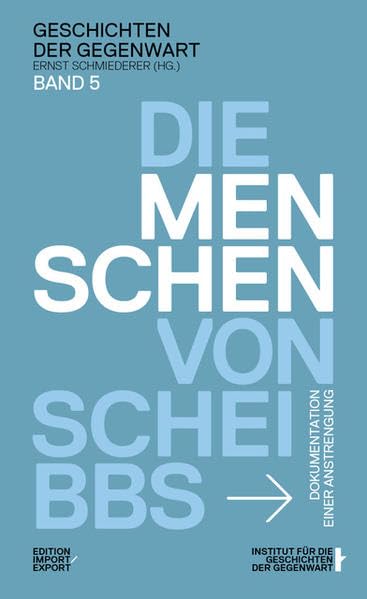 Die Menschen von Scheibbs: Dokumentation einer Anstrengung (Geschichten der Gegenwart) Memories