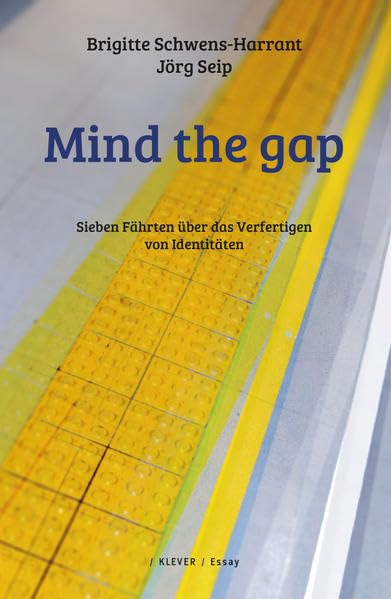 Mind the gap: Sieben Fährten über das Verfertigen von Identitäten Books