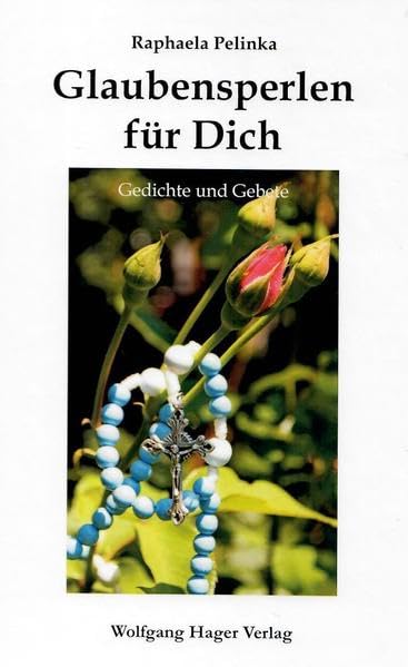 Glaubensperlen für Dich: Gedichte und Gebete Religion & Esotericism