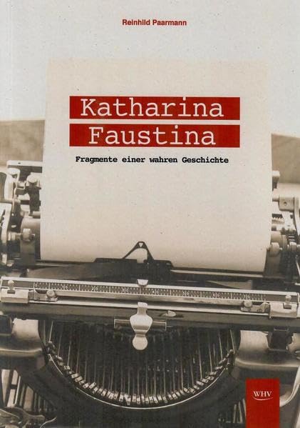 Katharina Faustina: Fragmente einer wahren Geschichte - Paarmann, Reinhild book