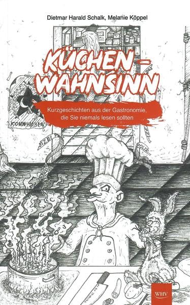 Küchenwahnsinn: Kurzgeschichten aus der Gastronomie, die Sie niemals lesen sollten Humour & Satire