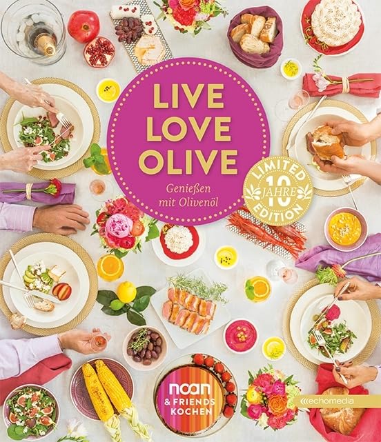 LIVE LOVE OLIVE – Genießen mit Olivenöl Cooking & Enjoying
