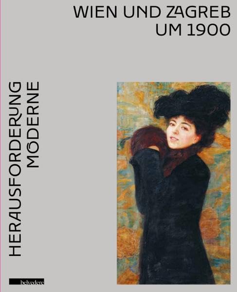 Herausforderung Moderne: Wien und Zagreb um 1900 Film, Art & Culture