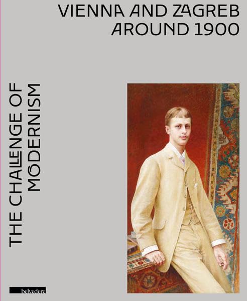 The Challenge of Modernism: Vienna and Zagreb around 1900 Film, Art & Culture