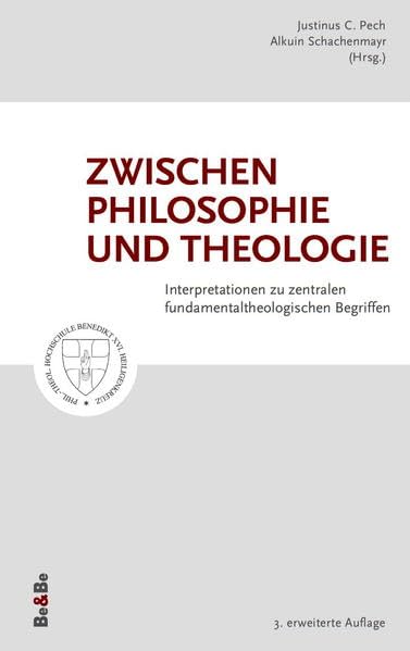 Zwischen Philosophie und Theologie: Interpretationen zu zentralen fundamentaltheologischen Begriffen, 3. erweiterte Auflage book