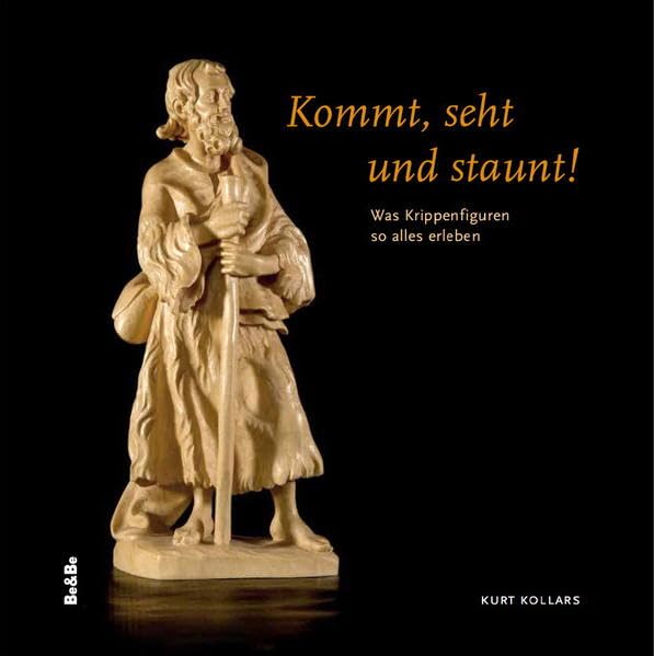 Kommt, seht und staunt!: Was Krippenfiguren so alles erleben Children's books