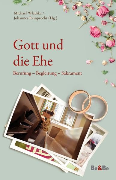 Product Image: Gott und die Ehe: Berufung - Begleitung - Sakrament
