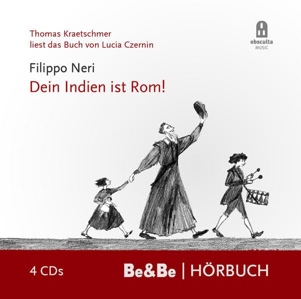Filippo Neri - Dein Indien ist Rom! - Das Hörbuch Religion & Esotericism