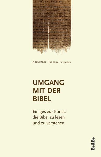 Umgang mit der Bibel: Einiges zur Kunst, die Bibel zu lesen und zu verstehen Religion & Esotericism