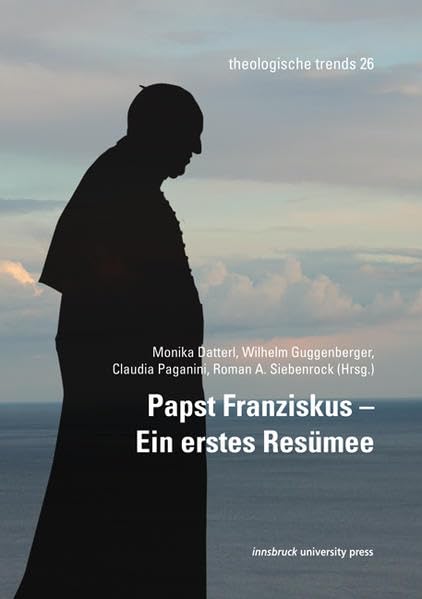 Papst Franziskus – Ein erstes Resümee (Theologische Trends) Religion & Esotericism