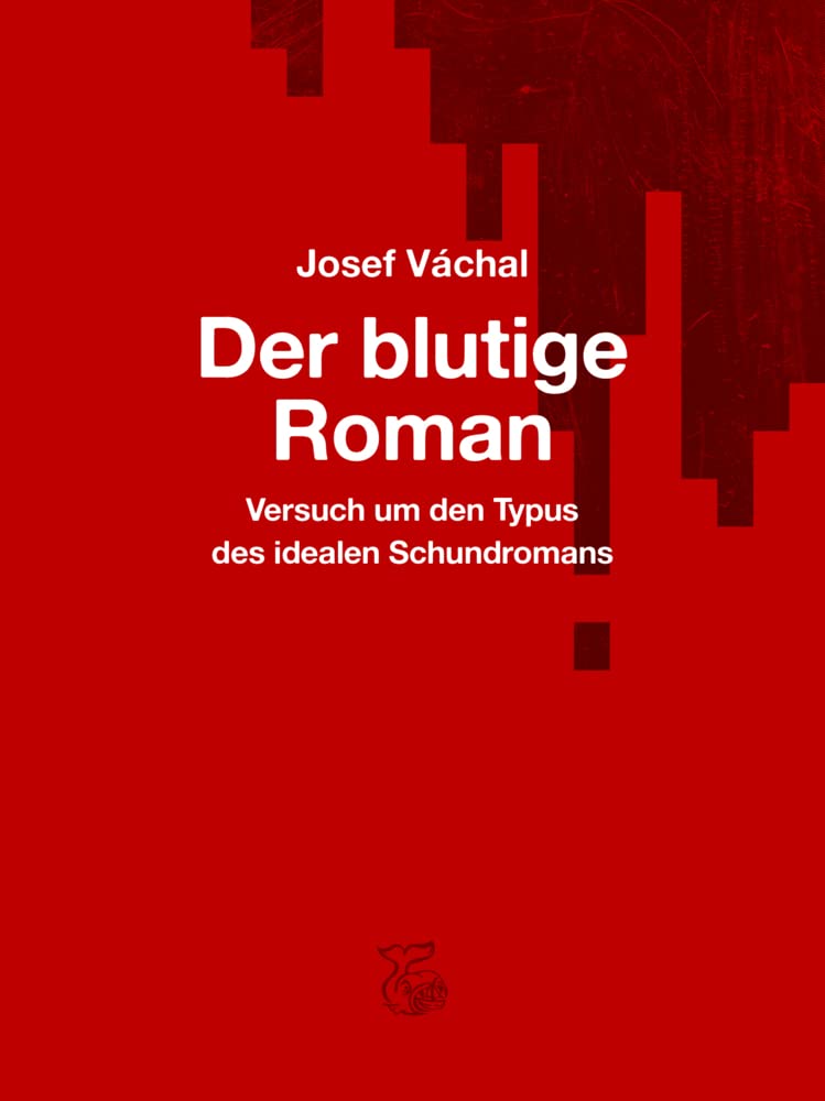 Der blutige Roman: Versuch um den Typus des idealen Schundromans Contemporary literature