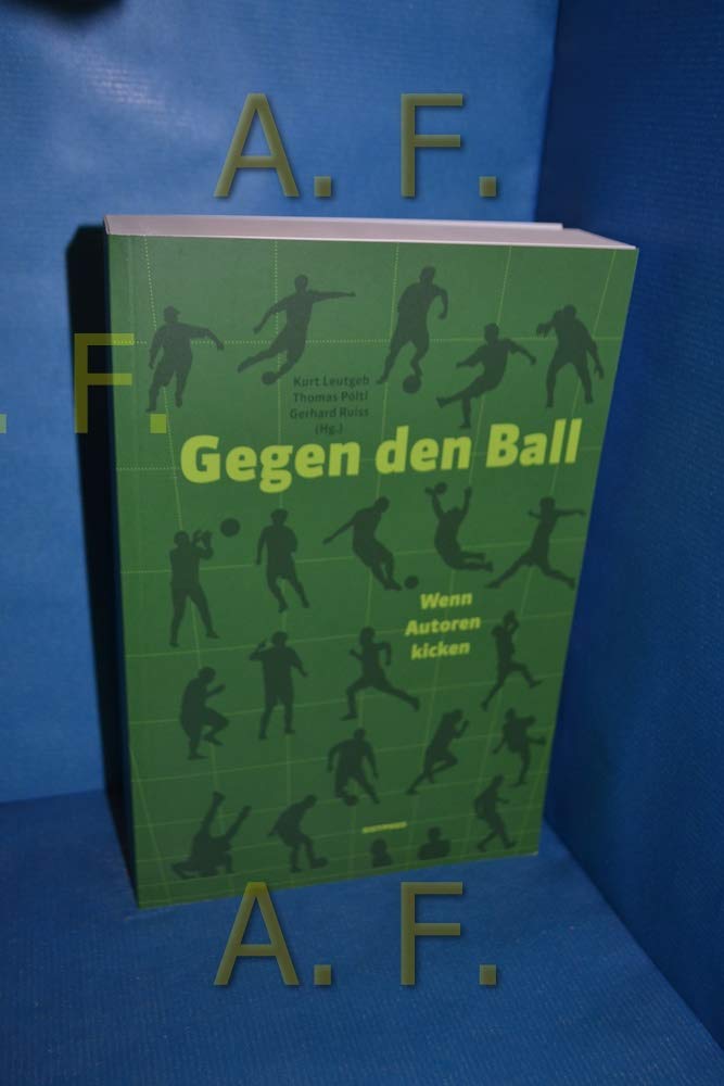 Gegen den Ball: Wenn Autoren kicken Contemporary literature