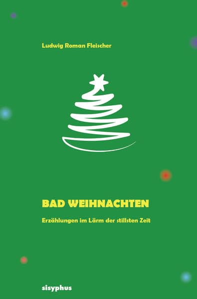 Bad Weihnachten: Erzählungen im Lärm der stillsten Zeit Contemporary literature