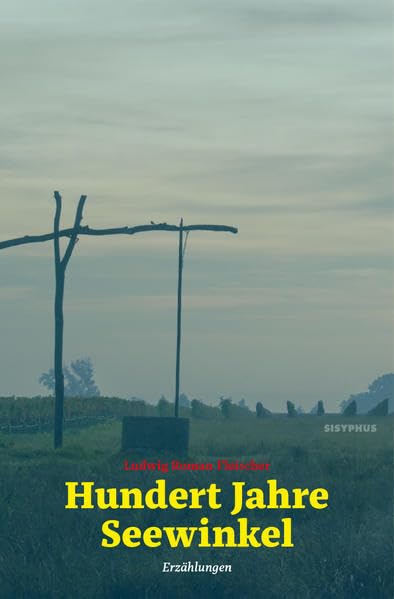Hundert Jahre Seewinkel: Erzählungen Fairy Tales & Legends