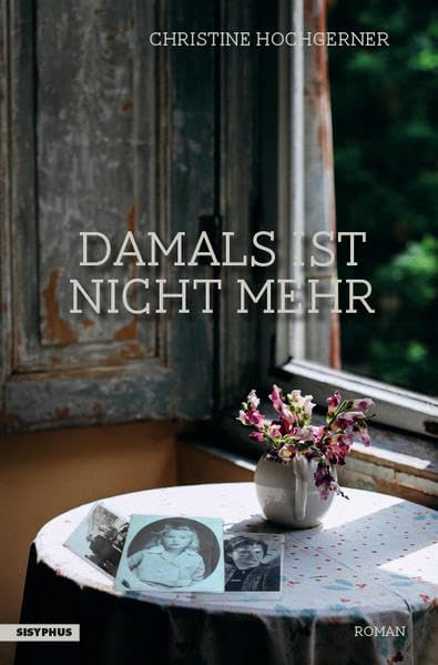Damals ist nicht mehr: Roman Historical Fiction