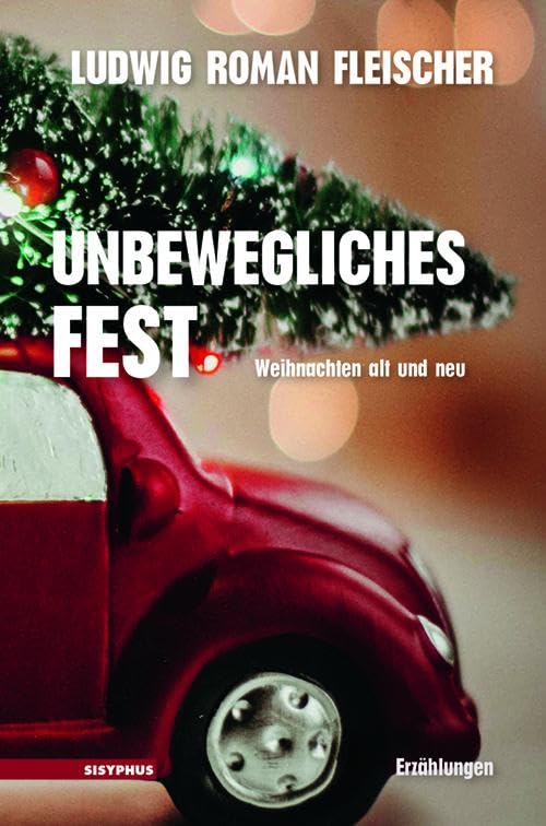 Unbewegliches Fest: Weihnachten alt und neu. Erzählungen Holiday Reading