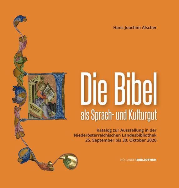 Die Bibel als Sprach- und Kulturgut: Katalog zur Ausstellung in der Niederösterreichischen Landesbibliothek, 25. September bis 30. Oktober 2020 Social Sciences