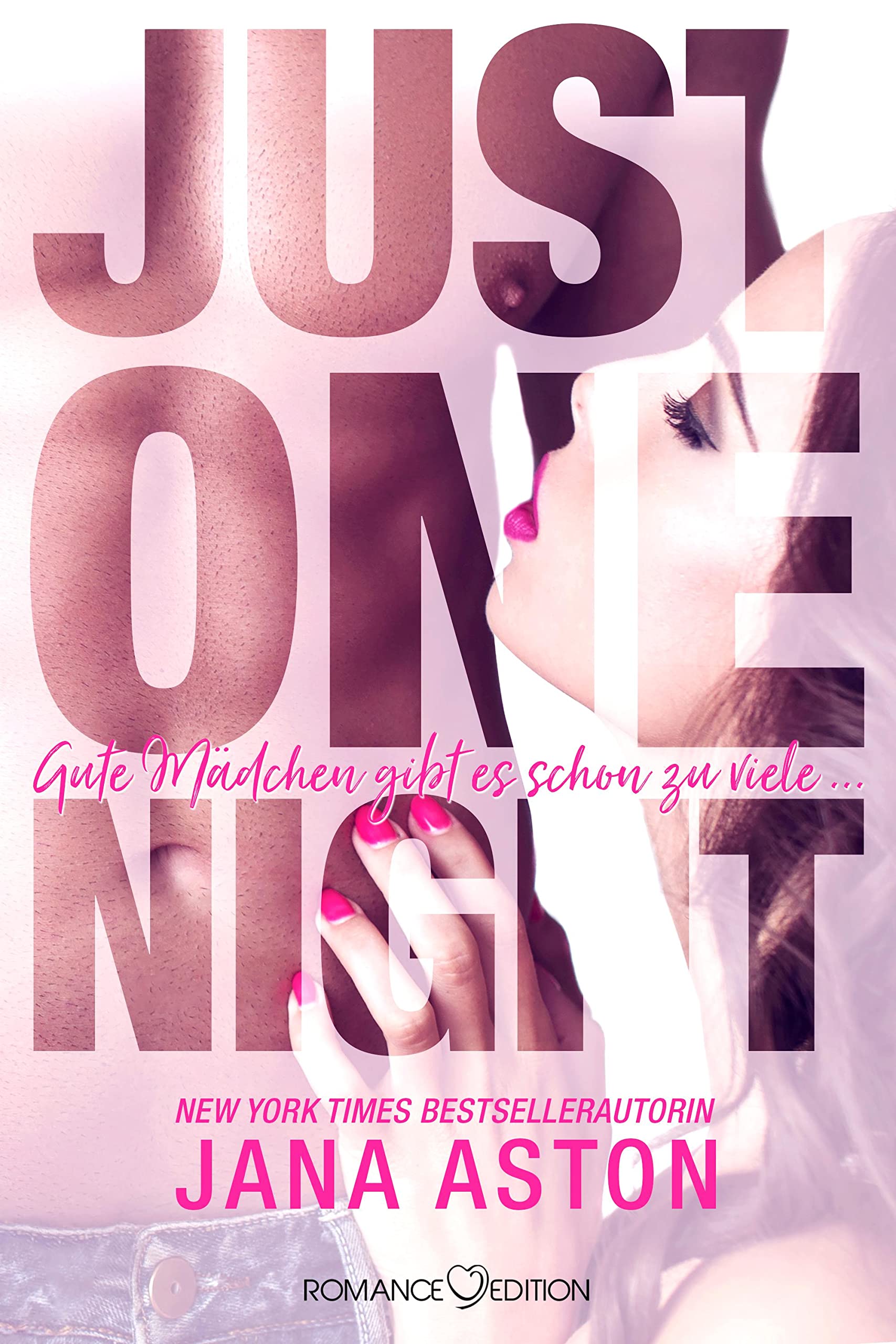 Just One Night: Gute Mädchen gibt es schon zu viele ... Contemporary literature