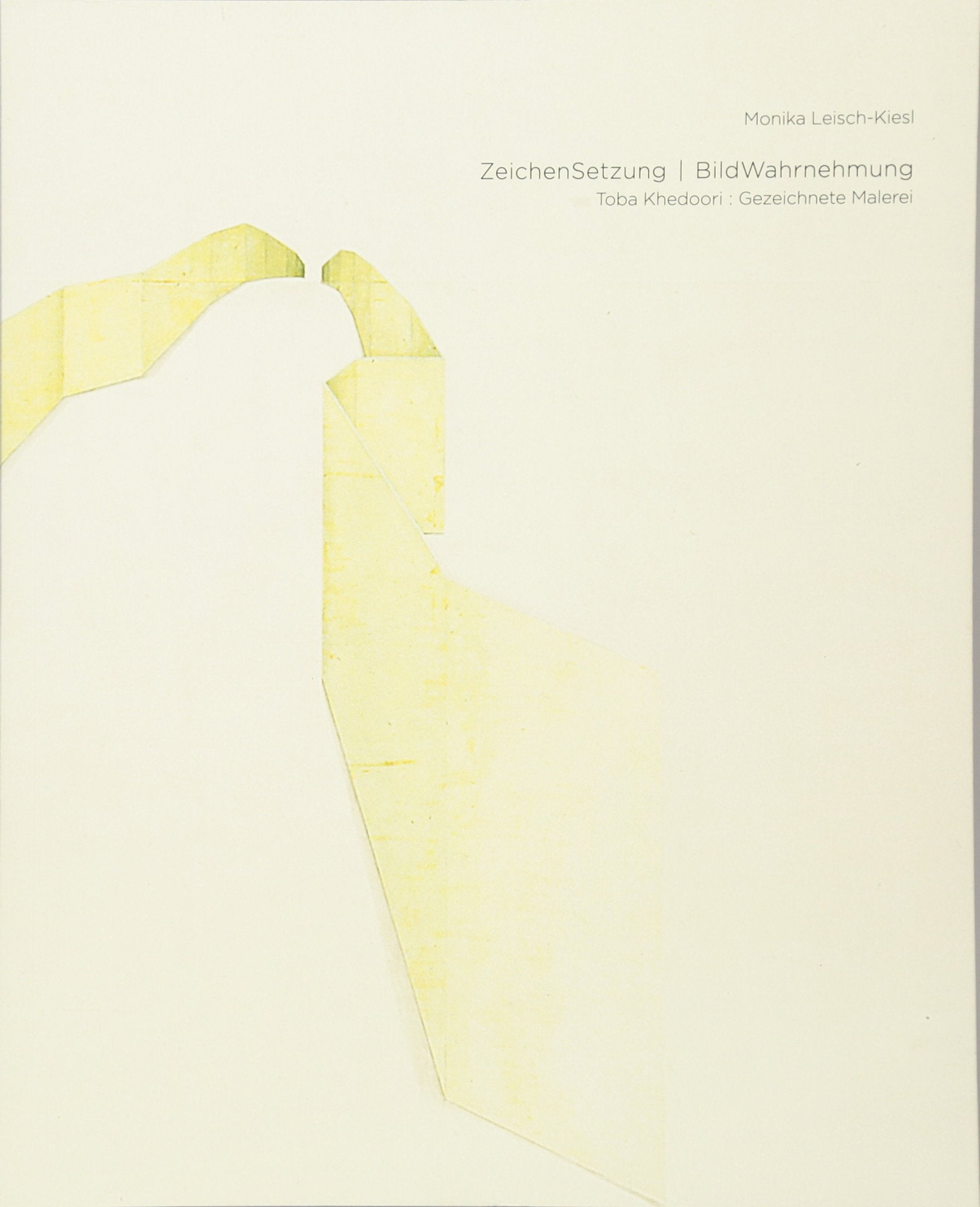 ZeichenSetzung I BildWahrnehmung. Toba Khedoori: Gezeichnete Malerei: Monika Leisch-Kiesl Film, Art & Culture