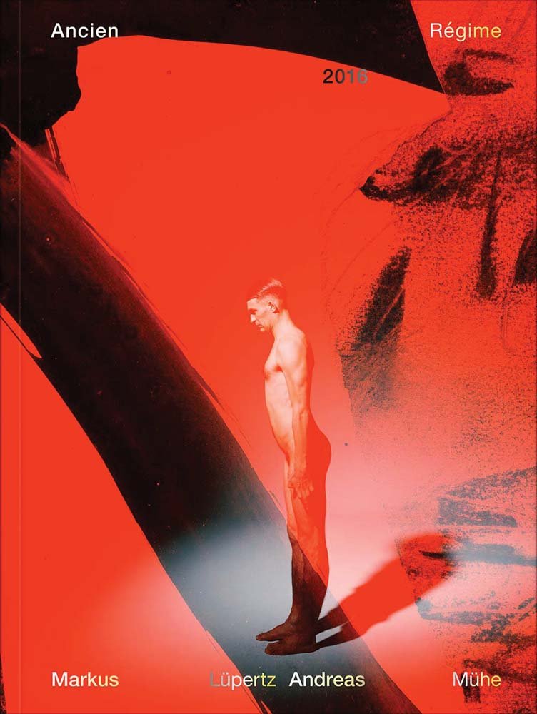 Markus Lüpertz / Andreas Mühe: Ancien Régime 2016 book