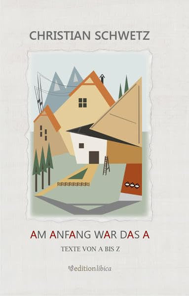 Am Anfang war das A: Texte von A bis Z Contemporary literature