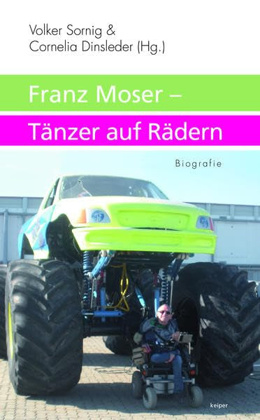 Franz Moser - Tänzer auf Rädern Fiction