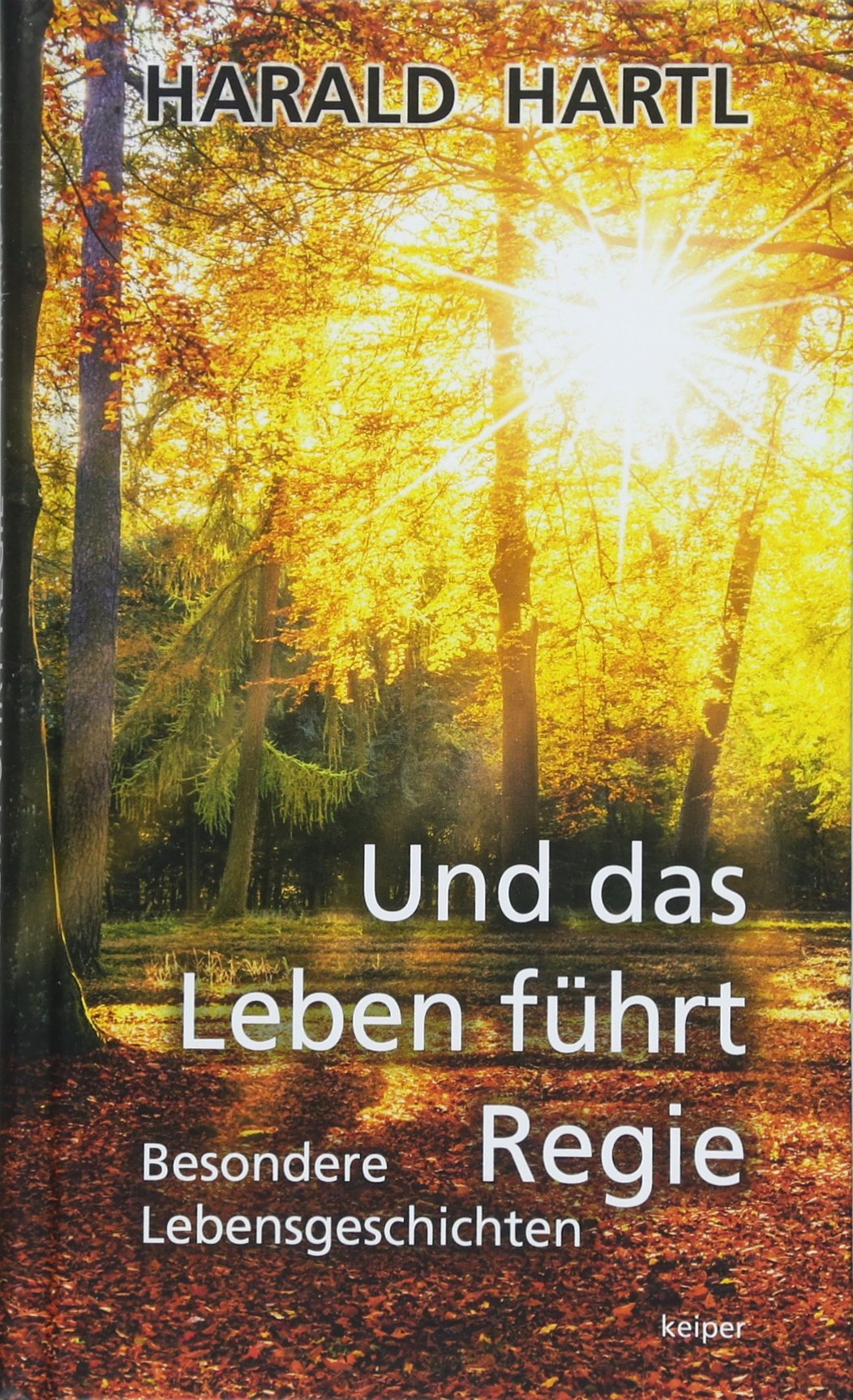 Und das Leben führt Regie: Besondere Lebensgeschichten Contemporary literature