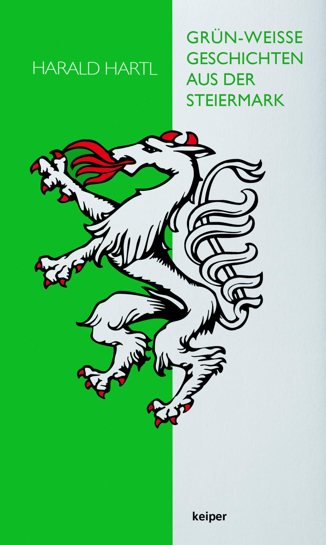 Grün-weiße Geschichten aus der Steiermark: Erzählungen Contemporary literature