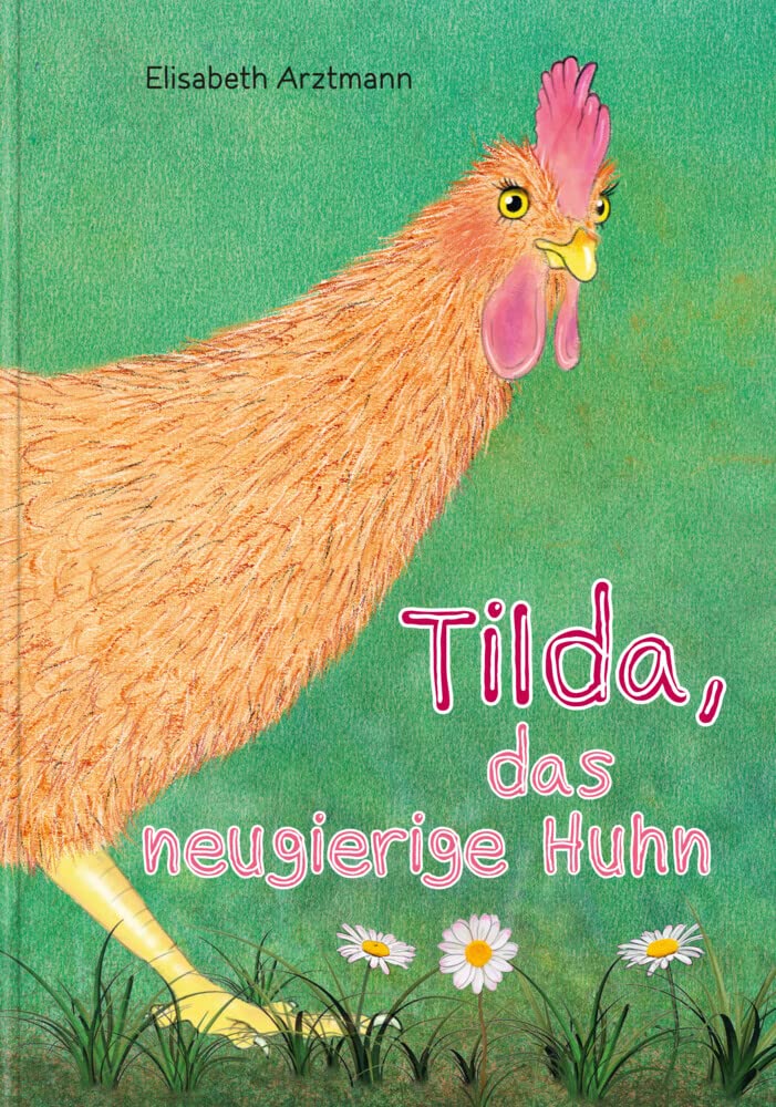 Tilda, das neugierige Huhn: Eine Limerick-Geschichte Poetry