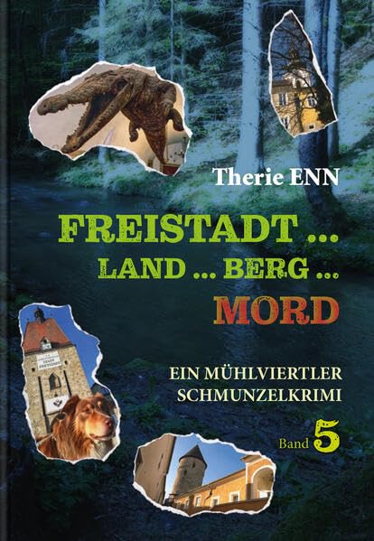Freistadt ... Land ... Berg ... Mord: Ein Mühlviertler Schmunzelkrimi Contemporary literature