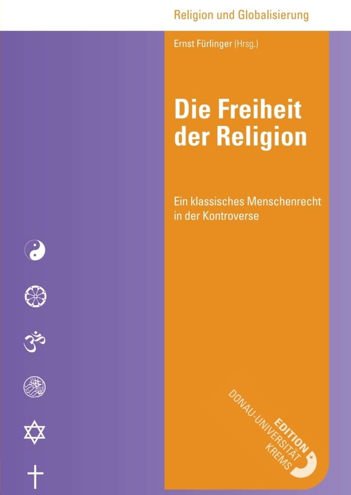 Die Freiheit der Religion: Ein klassisches Menschenrecht in der Kontroverse (Religion und Globalisierung) Religion & Esotericism