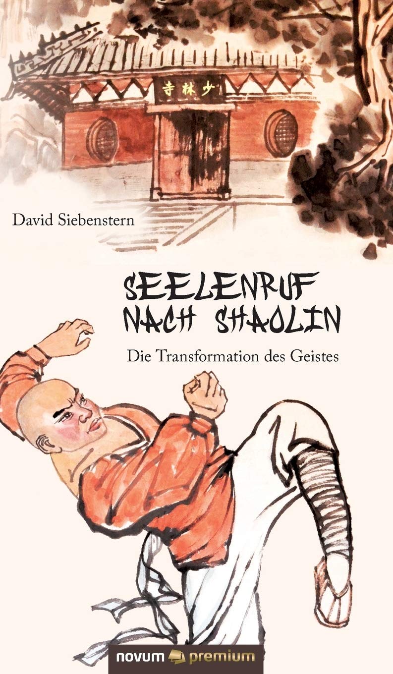 Seelenruf nach Shaolin: Die Transformation des Geistes Contemporary literature