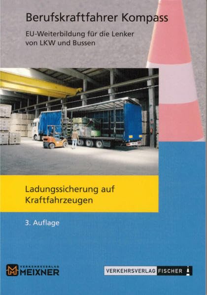 Ladungssicherung auf Kraftfahrzeugen: Berufskraftfahrer Kompass Law