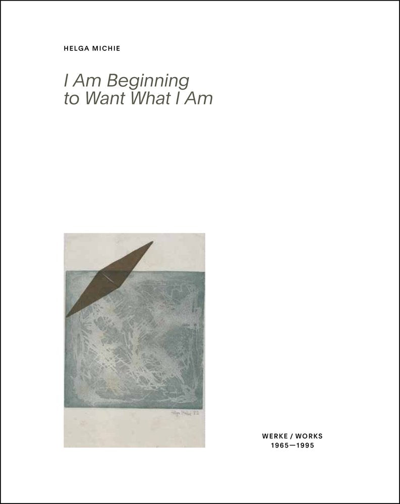 Helga Michie. I Am Beginning to Want What I Am Film, Art & Culture