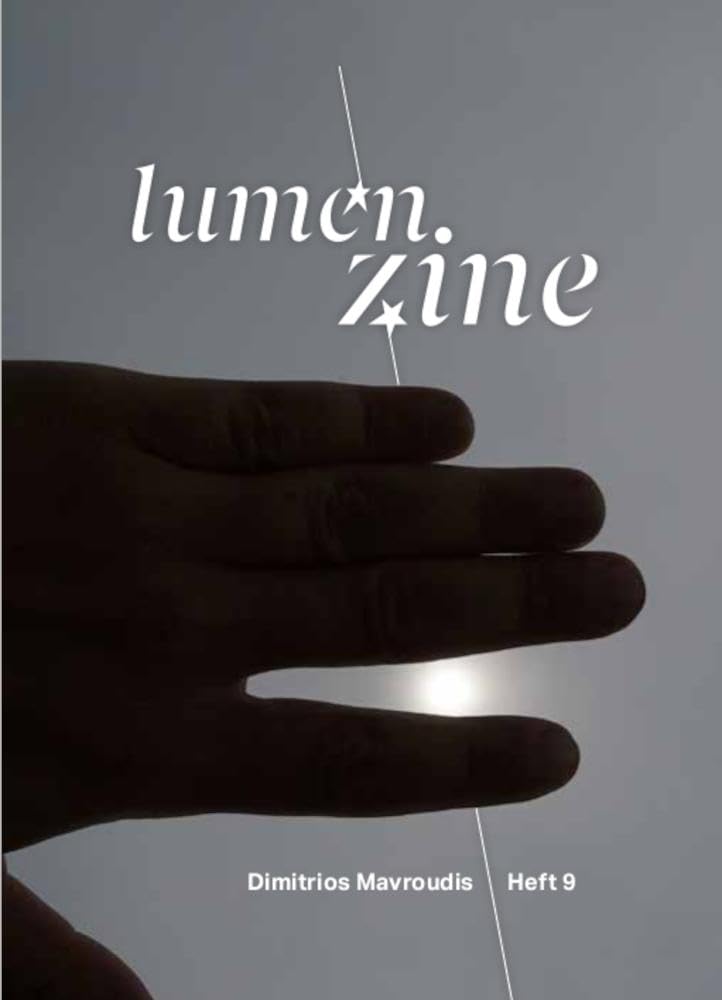 Lumen Zine Heft 9: Dimitrios Mavroudis Film, Art & Culture