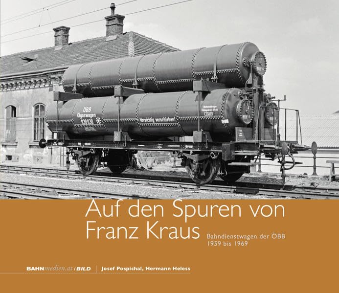 Auf den Spuren von Franz Kraus: Bahndienstwagen der ÖBB 1959 bis 1969 Business & Technology