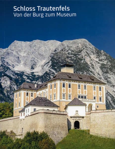Schloss Trautenfels: Von der Burg zum Museum book