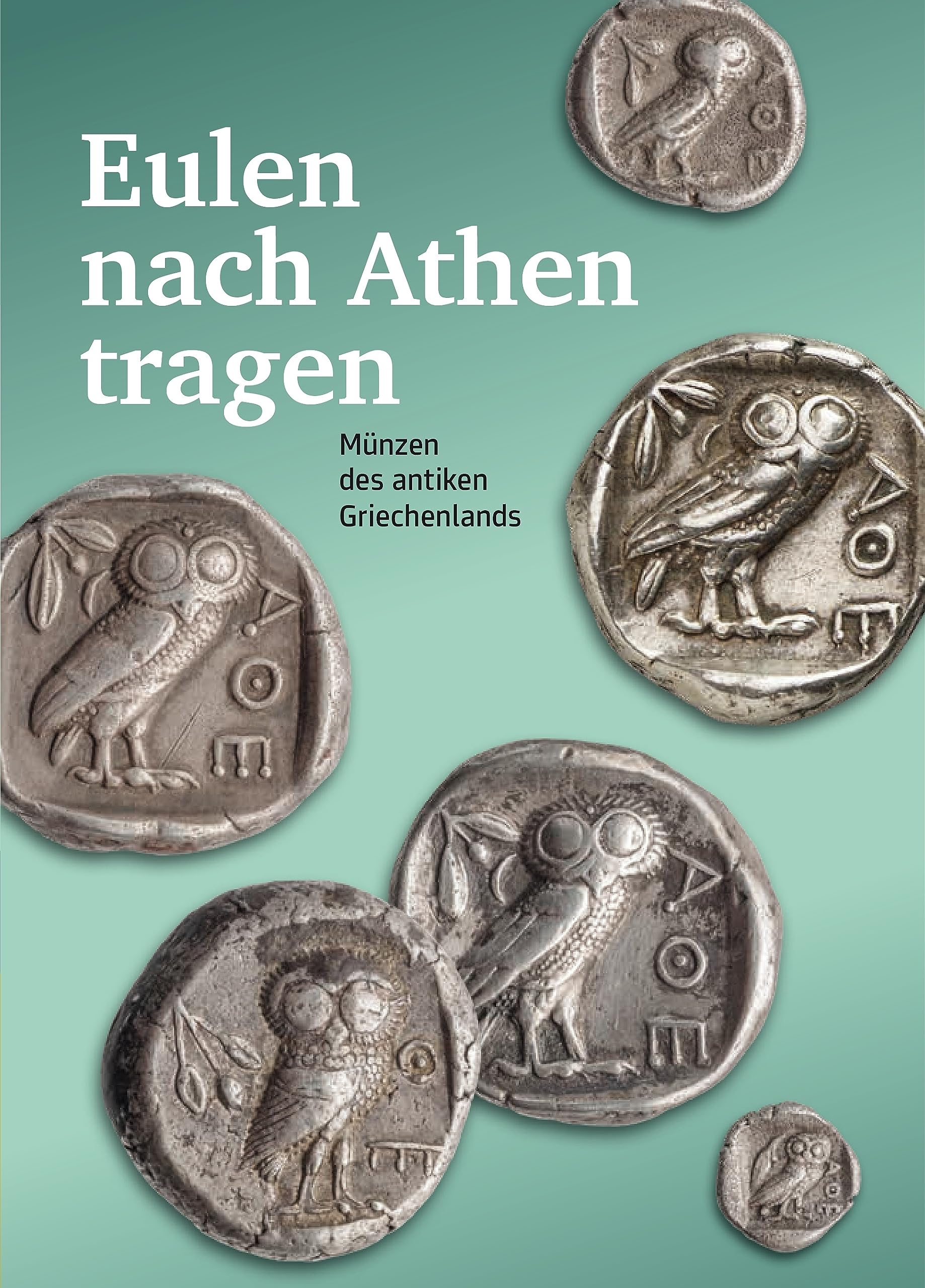 Eulen nach Athen tragen. Münzen des antiken Griechenlands Politics & History