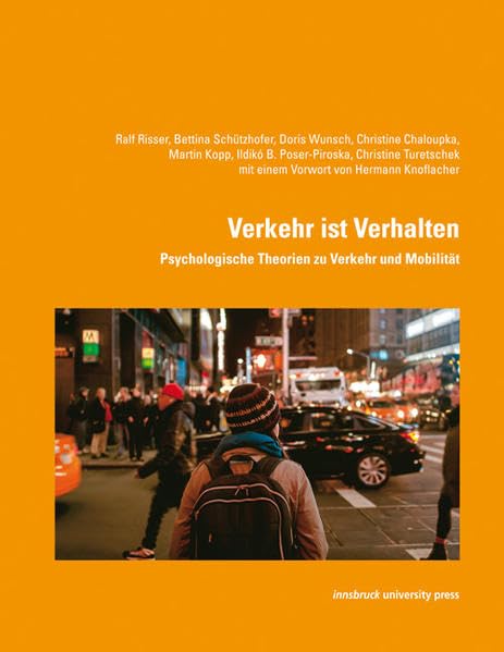Verkehr ist Verhalten: Verkehr ist Verhalten Psychologische Theorien zu Verkehr und Mobilität book