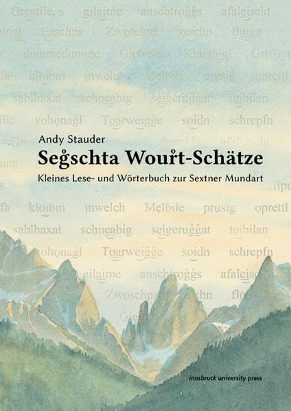 Segschta Wourt-Schätze: Kleines Lese- und Wörterbuch zur Sextner Mundart Reference Books
