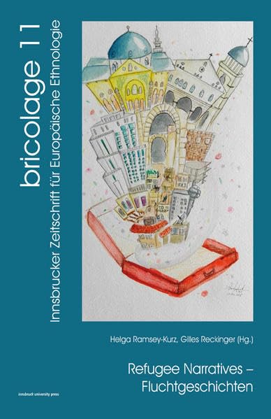 Refugee Narratives – Fluchtgeschichten (bricolage: Innsbrucker Zeitschrift für Europäische Ethnologie) Books