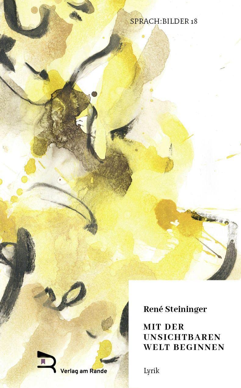 MIT DER UNSICHTBAREN WELT BEGINNEN Poetry