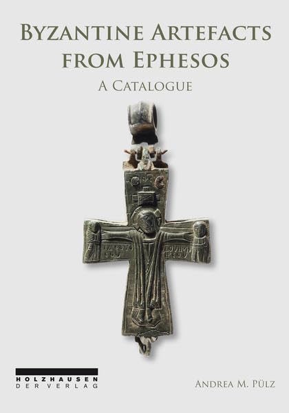 Byzantine Artefacts from Ephesos: A Catalogue Social Sciences