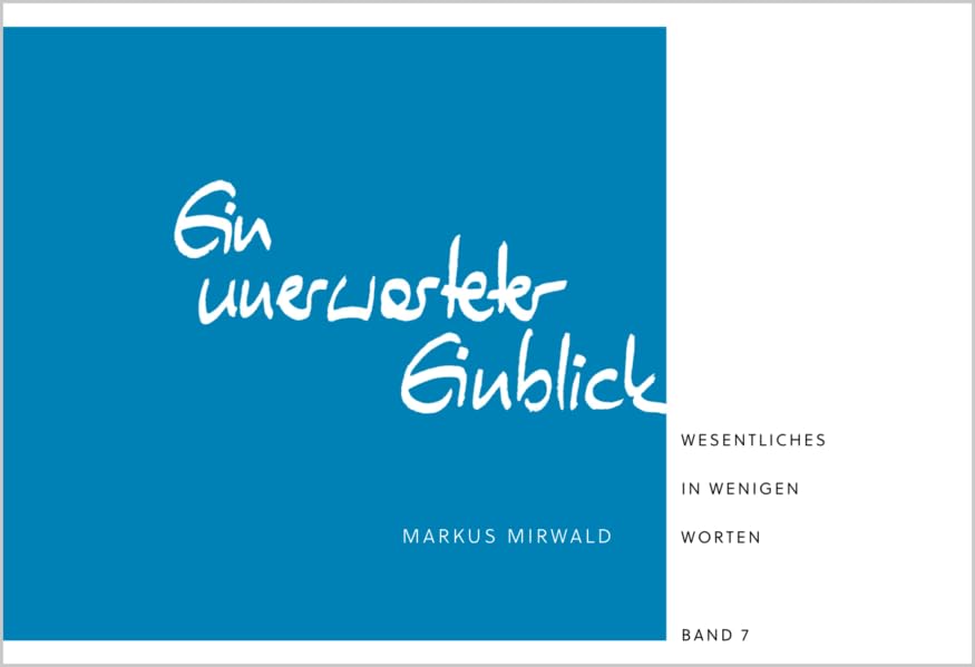 Ein unerwarteter Einblick: Wesentliches in wenigen Worten (Band 7) Philosophy