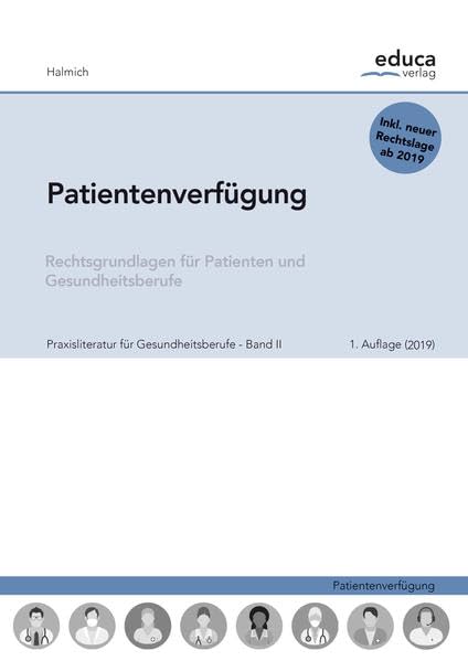 Patientenverfügung: Rechtsgrundlagen für Patienten und Gesundheitsberufe Medicine