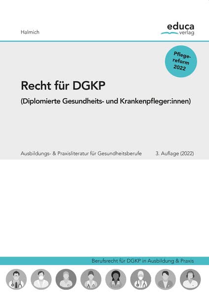 Recht für DGKP: Recht für Diplomierte Gesundheits- und Krankenpfleger:innen Medicine