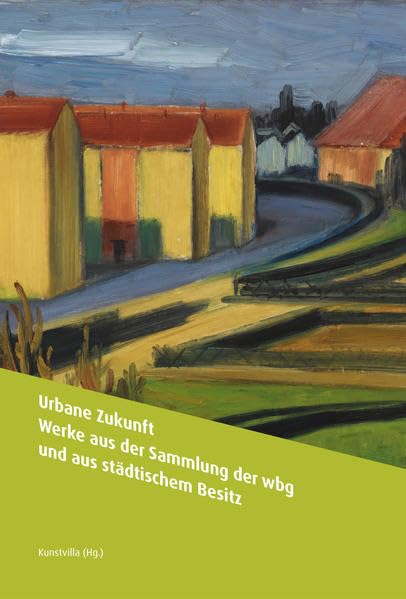 Urbane Zukunft: Werke aus der Sammlung der wbg und aus städtischem Besitz Film, Art & Culture