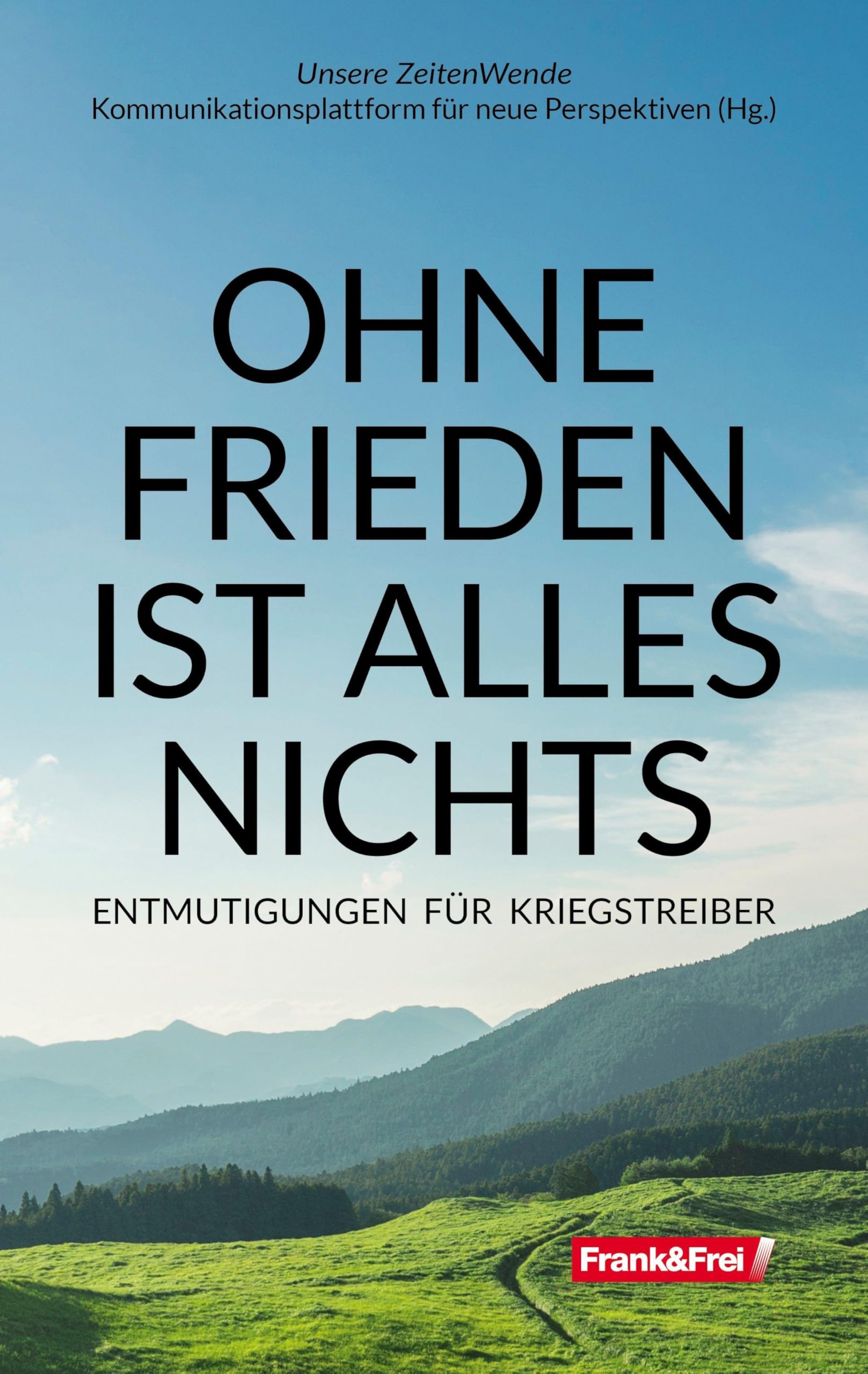 OHNE FRIEDEN IST ALLES NICHTS Law